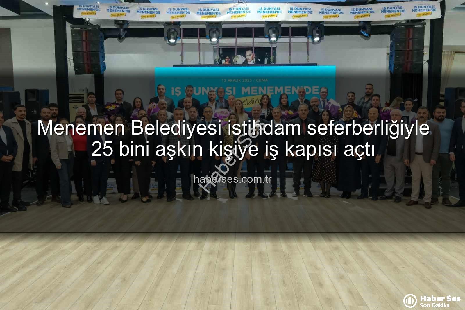 Menemen Belediyesi istihdam - Menemen Belediyesi istihdam seferberliğiyle 25 bini aşkın kişiye iş kapısı açtı