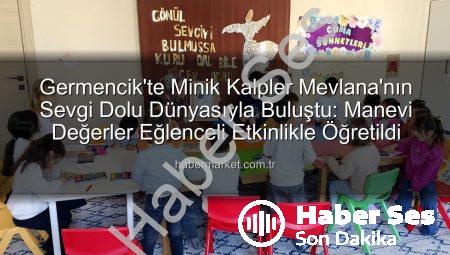 Germencik’te ‘Mevlana Haftası’ Coşkusu: Minikler Sevgi ve Hoşgörüyle Buluştu