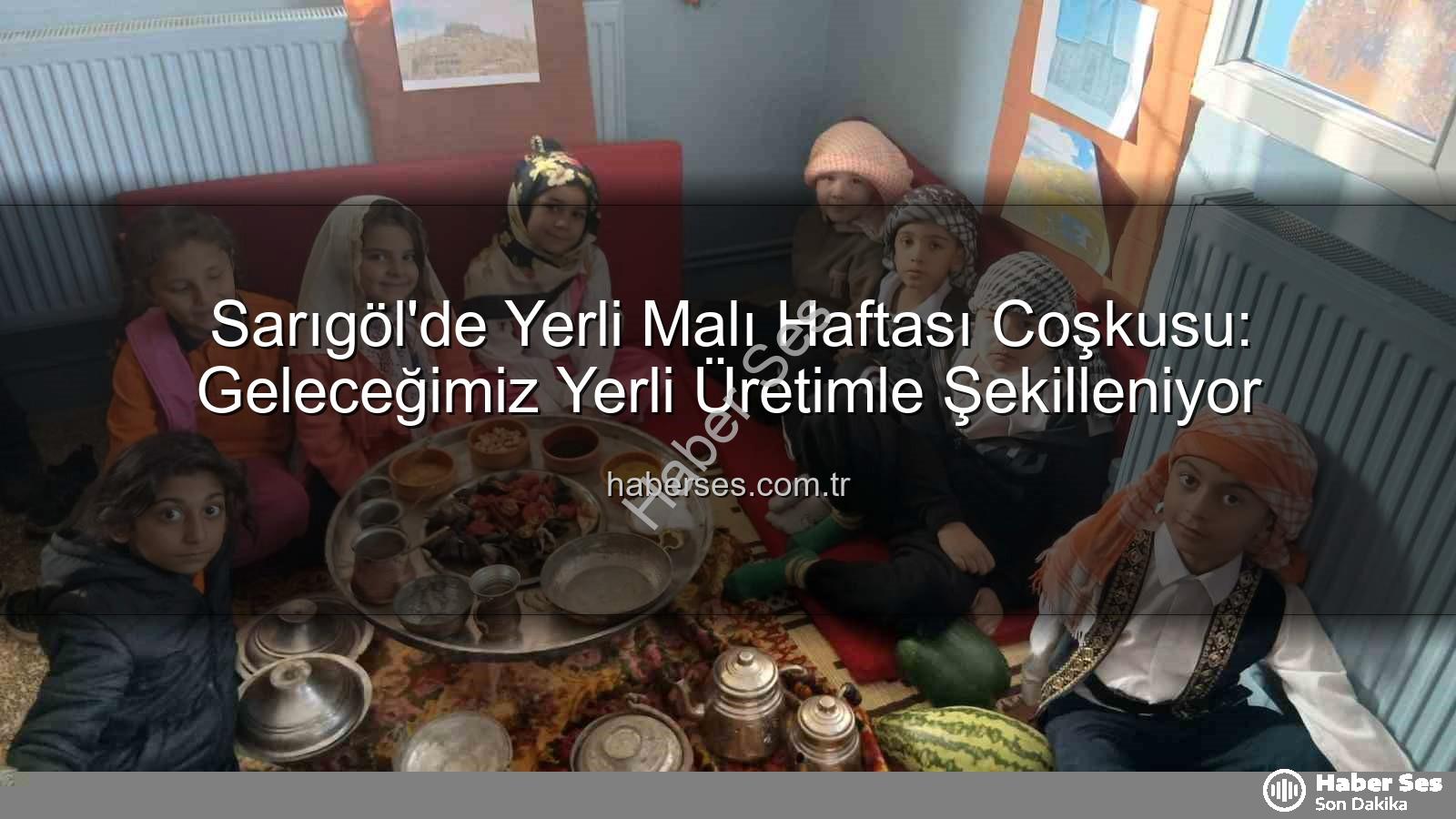 Yerli Malı Haftası - Sarıgöl'de Yerli Malı Haftası Coşkusu: Geleceğimiz Yerli Üretimle Şekilleniyor