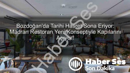 Bozdoğan’da Tarihi Hasret Sona Eriyor: Madran Restoran Yeni Konseptiyle Kapılarını Açıyor!