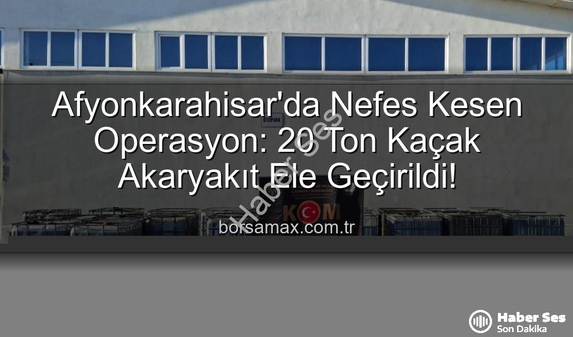 kaçak akaryakıt - Afyonkarahisar'da Nefes Kesen Operasyon: 20 Ton Kaçak Akaryakıt Ele Geçirildi, Üretim Tesisi Çökertildi!