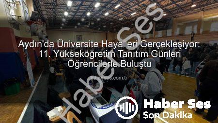 Aydın’da Üniversite Hayalleri Gerçekleşiyor: 11. Yükseköğretim Tanıtım Günleri Öğrencilerle Buluştu