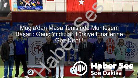 Muğla’dan Masa Tenisinde Muhteşem Başarı: Genç Yıldızlar Türkiye Finallerine Göz Kırptı!
