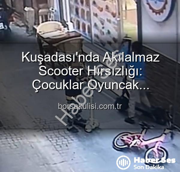 scooter hırsızlığı - Kuşadası'nda Akılalmaz Hırsızlık: Boyundan Büyük Scooter'ı Çalan Minikler Güvenlik Kamerasına Yakalandı