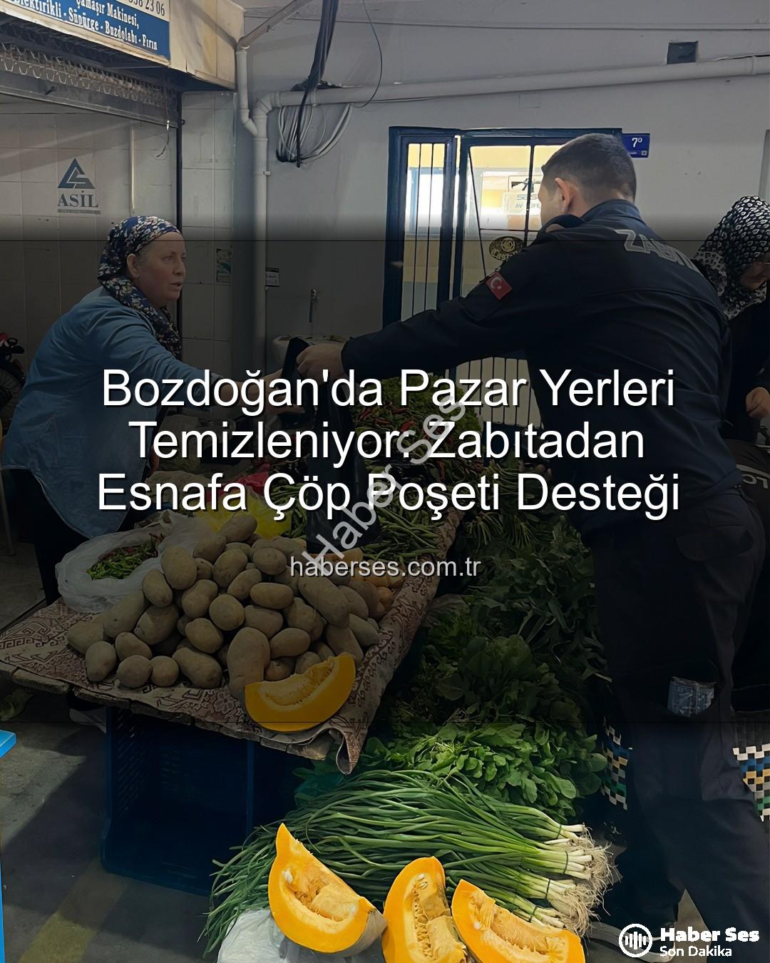 pazar yeri temizliği - Bozdoğan'da Pazar Yerleri Temizleniyor: Zabıtadan Esnafa Çöp Poşeti Desteği