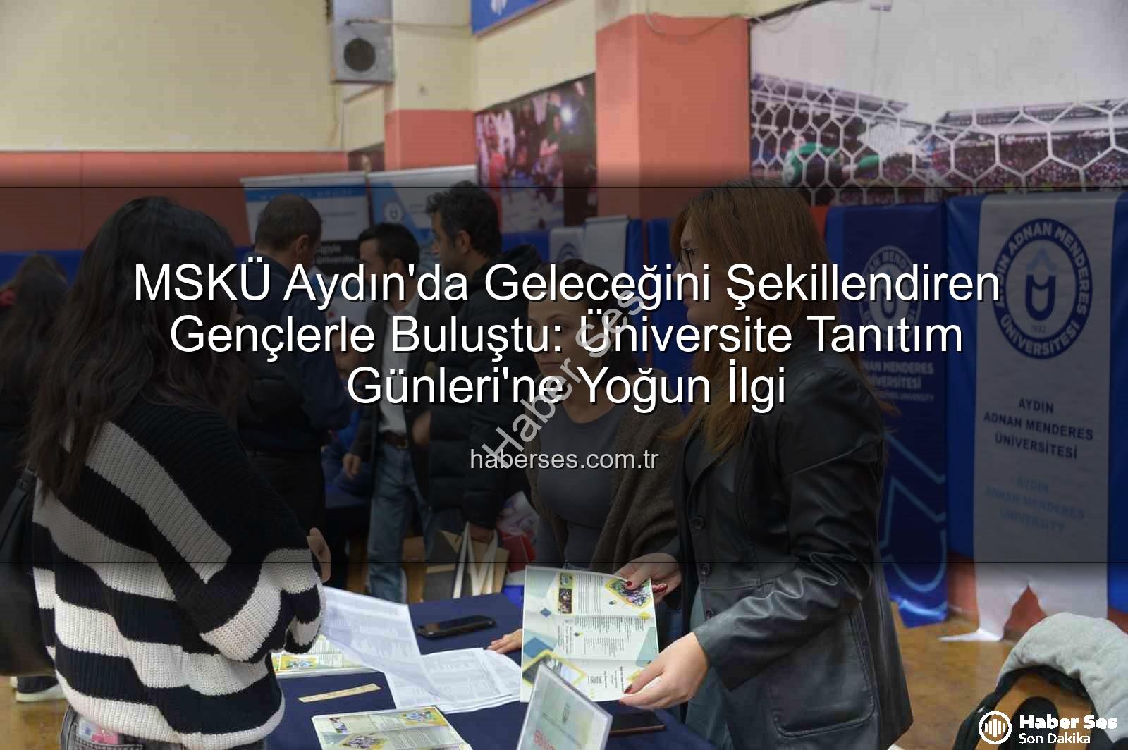 MSKÜ Aydın - MSKÜ Aydın'da Geleceğini Şekillendiren Gençlerle Buluştu: Üniversite Tanıtım Günleri'ne Yoğun İlgi