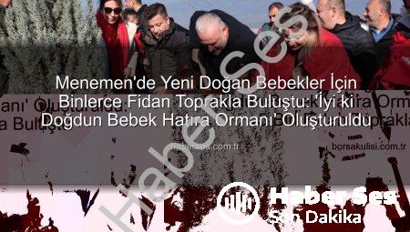 Menemen’de Yeni Doğan Bebekler İçin Binlerce Fidan Toprakla Buluştu: ‘İyi ki Doğdun Bebek Hatıra Ormanı’ Oluşturuldu