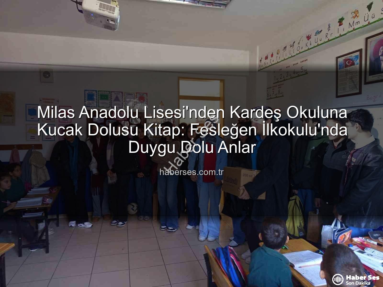 kitap desteği - Milas Anadolu Lisesi'nden Kardeş Okuluna Kucak Dolusu Kitap: Fesleğen İlkokulu'nda Duygu Dolu Anlar