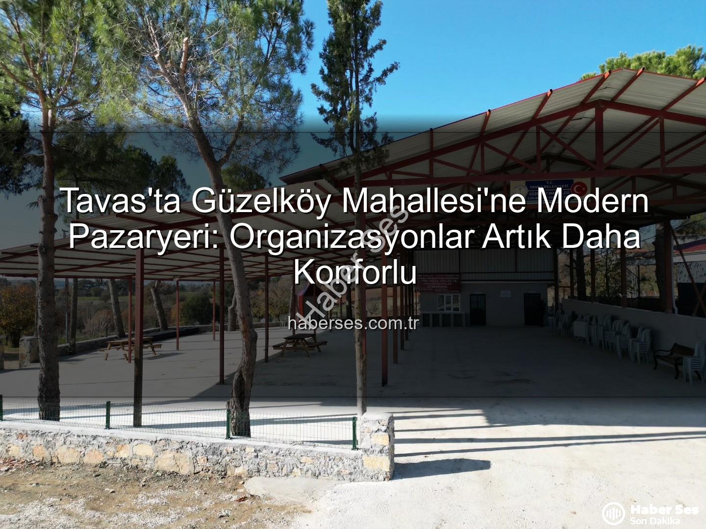 Güzelköy Mahallesi pazaryeri - Tavas'ta Güzelköy Mahallesi'ne Modern Pazaryeri: Organizasyonlar Artık Daha Konforlu
