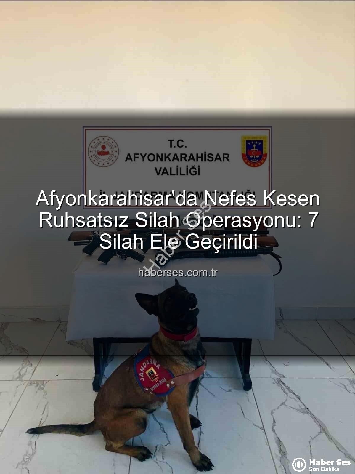 ruhsatsız silah - Afyonkarahisar'da Nefes Kesen Ruhsatsız Silah Operasyonu: 7 Silah Ele Geçirildi