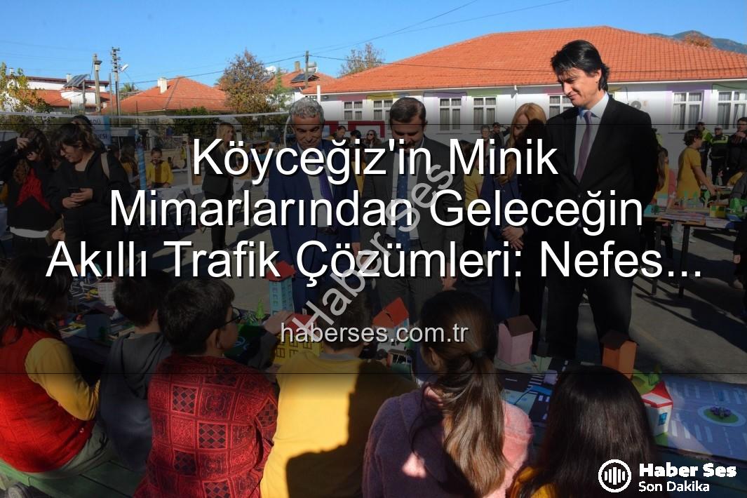 akıllı trafik çözümleri - Köyceğiz'in Minik Mimarlarından Geleceğin Akıllı Trafik Çözümleri: Nefes Kesen Sergi!