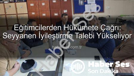 Eğitimcilerden Hükümete Çağrı: Seyyanen İyileştirme Talebi Yükseliyor