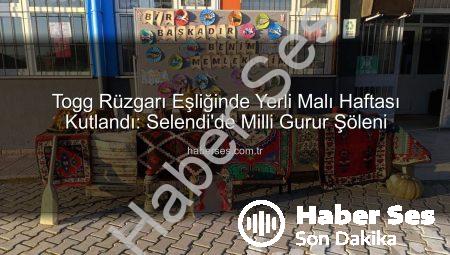 Togg Rüzgarı Eşliğinde Yerli Malı Haftası Kutlandı: Selendi’de Milli Gurur Şöleni