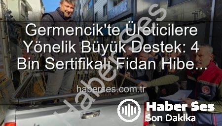 Germencik’te Üreticilere Yönelik Büyük Destek: 4 Bin Sertifikalı Fidan Hibe Edildi!