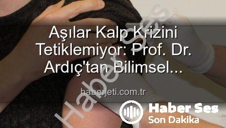 Uzmanlardan Açıklama: Aşılar Kalp Krizine Neden Olmaz, Yanıltıcı Bilgilere Dikkat!