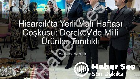 Hisarcık’ta Yerli Malı Haftası Coşkusu: Dereköy’de Milli Ürünler Tanıtıldı