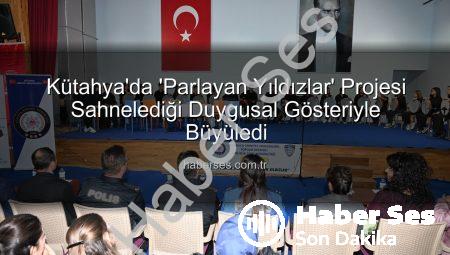 Kütahya’da ‘Parlayan Yıldızlar’ Projesi Sahnelediği Duygusal Gösteriyle Büyüledi