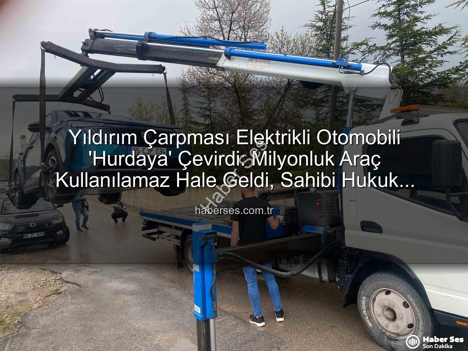 elektrikli otomobil - Yıldırım Çarpması Elektrikli Otomobili 'Hurdaya' Çevirdi: Milyonluk Araç Kullanılamaz Hale Geldi, Sahibi Hukuk Savaşı Başlattı!