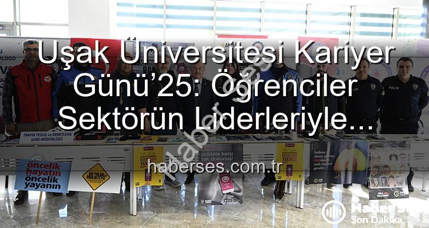 Uşak Üniversitesi Kariyer Günü - Uşak Üniversitesi Kariyer Günü’25: Öğrenciler Sektörün Liderleriyle Buluştu, Geleceğe Adım Attı