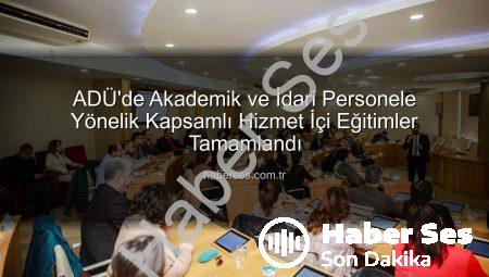 ADÜ’de Akademik ve İdari Personele Yönelik Kapsamlı Hizmet İçi Eğitimler Tamamlandı