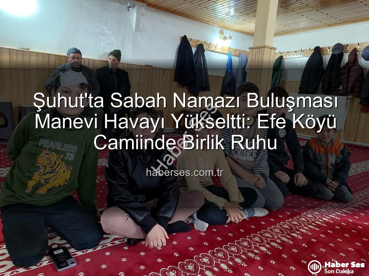 Şuhut sabah namazı buluşması - Şuhut'ta Sabah Namazı Buluşması Manevi Havayı Yükseltti: Efe Köyü Camiinde Birlik Ruhu