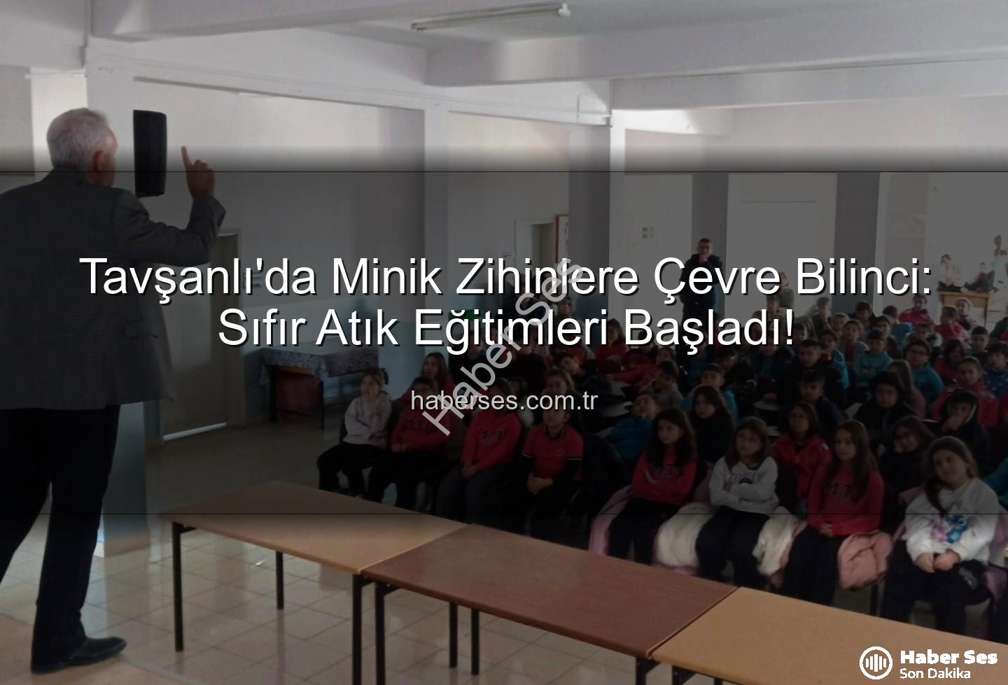 çevre eğitimi - Tavşanlı'da Minik Zihinlere Çevre Bilinci: Sıfır Atık Eğitimleri Başladı!