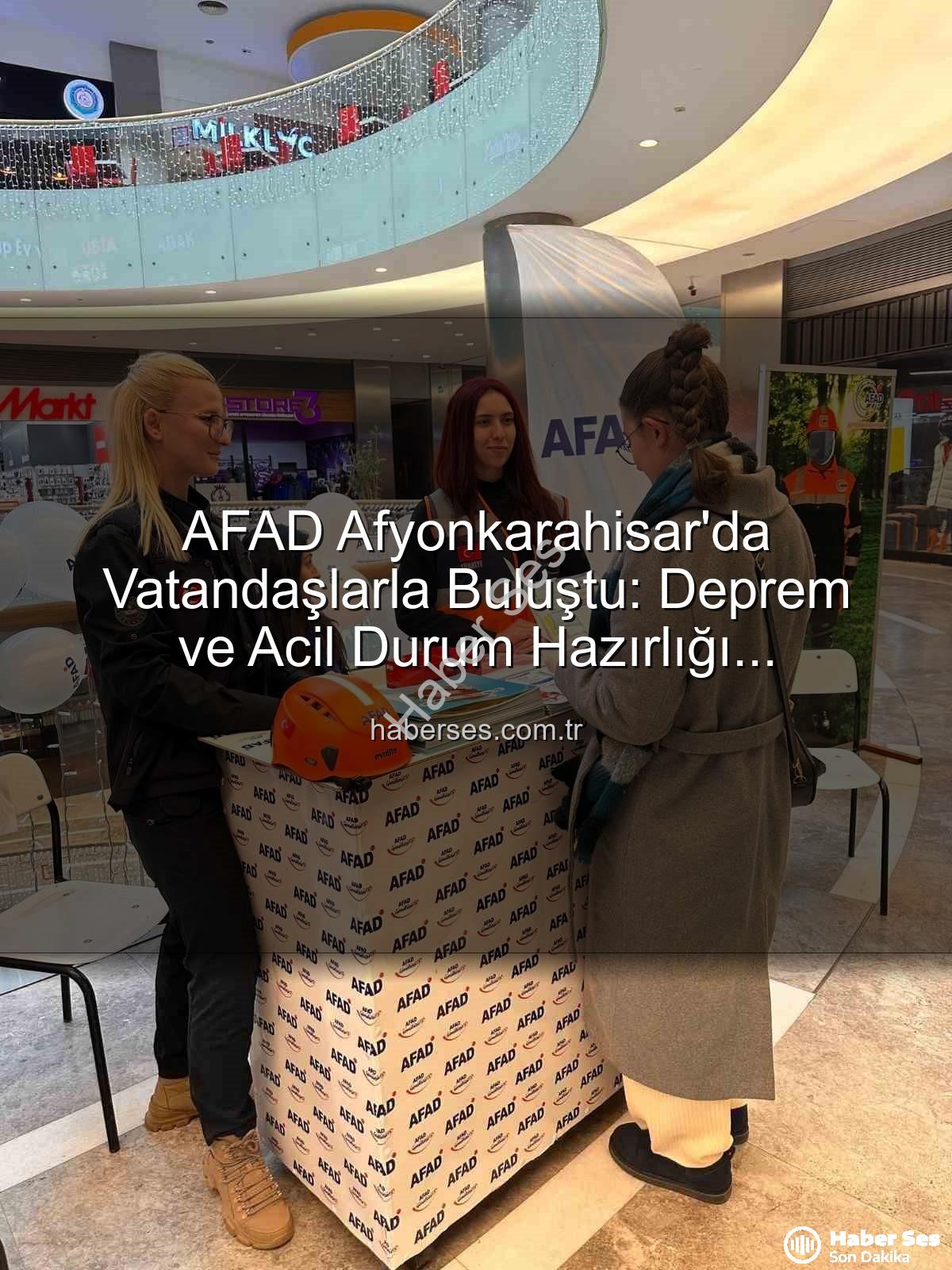 AFAD Afyonkarahisar - AFAD Afyonkarahisar'da Vatandaşlarla Buluştu: Deprem ve Acil Durum Hazırlığı Bilinçleniyor