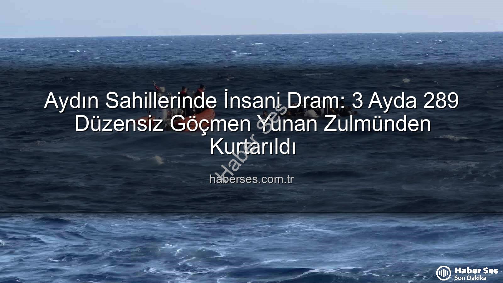 düzensiz göçmen kurtarma - Aydın Sahillerinde İnsani Dram: 3 Ayda 289 Düzensiz Göçmen Yunan Zulmünden Kurtarıldı