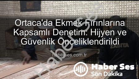 Ortaca’da Ekmek Fırınlarına Kapsamlı Denetim: Hijyen ve Güvenlik Önceliklendirildi