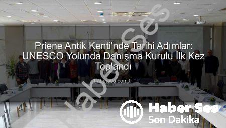 Priene Antik Kenti’nde Tarihi Adımlar: UNESCO Yolunda Danışma Kurulu İlk Kez Toplandı