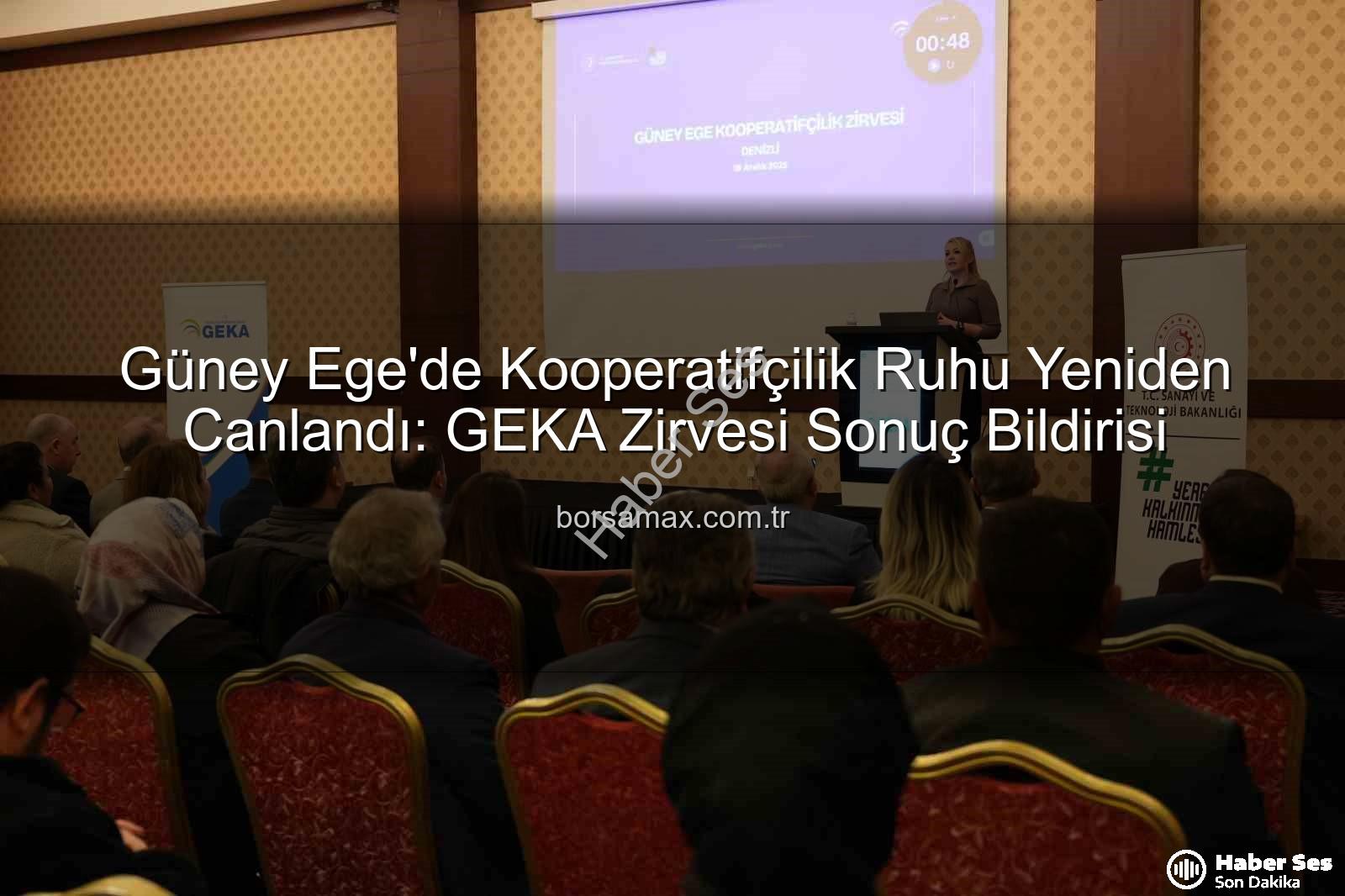 Güney Ege Kooperatifçilik - Güney Ege'de Kooperatifçilik Vizyonu Şekillendi: GEKA Ev Sahipliğinde Önemli Zirve
