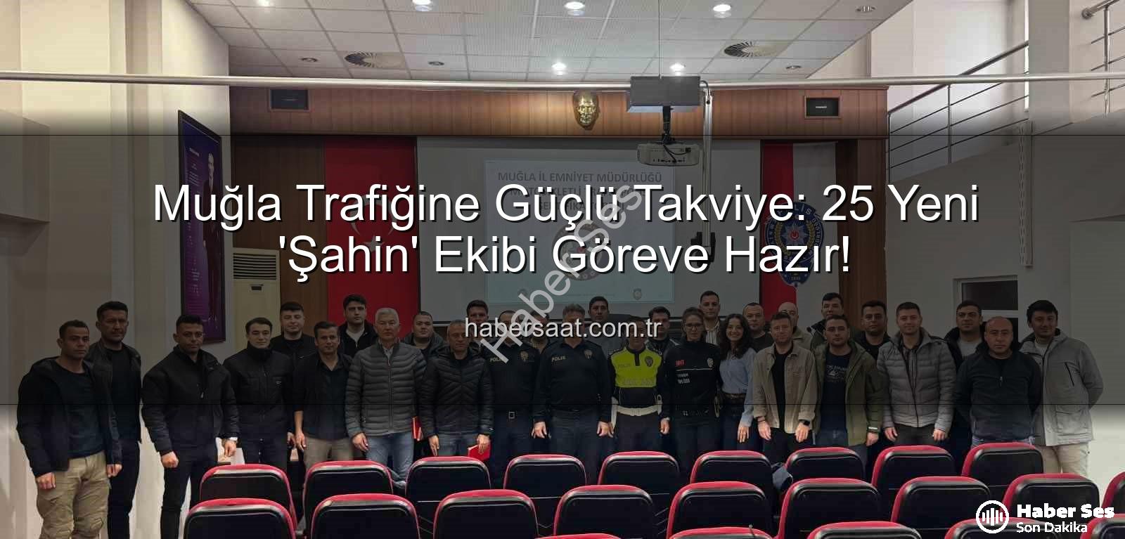 Muğla trafik polisi - Muğla'da Trafik Güvenliği Yeni 'Şahin'lerle Zirveye Çıkıyor: 25 Yeni Personel Görev Başında
